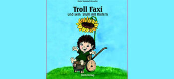 Kinderbuch: Troll Faxi und sein Stuhl mit Rädern