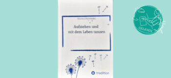 Gelesen: Die hohe Kunst der Akzeptanz –  „Aufstehen und mit dem Leben tanzen“