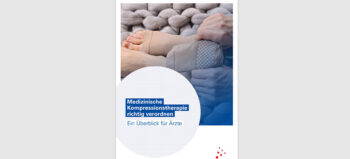 Leitfaden: Medizinische Kompressionstherapie richtig verordnen
